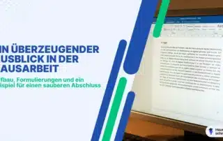 Ausblick Hausarbeit Schritt für Schritt: Anleitung, Satzbausteine und ein Beispiel Ausblick Hausarbeit